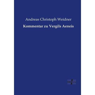 Kommentar zu Vergils Aeneis, Taschenbuch von Andreas Christoph Weidner, Vero Verlag, 978-3-7372-2445-1