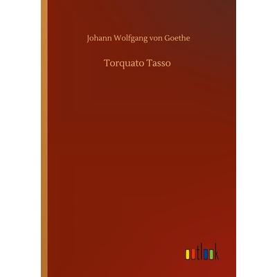 Torquato Tasso, Taschenbuch von Johann Wolfgang von Goethe, Bod, 978-3-7523-0506-7