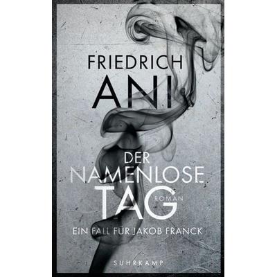Der namenlose Tag, Taschenbuch von Friedrich Ani, Suhrkamp