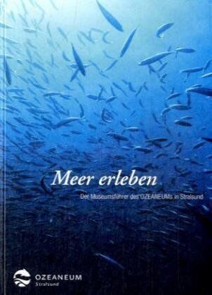 Harald Benke - Meer erleben. Der Museumsführer des OZEANEUMS in Stralsund - Preis vom 02.10.2026 23:42:20 h