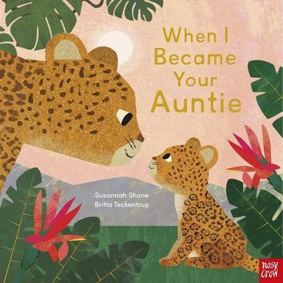 When I Became Your Auntie, Gebundene Ausgabe von Susannah Shane, Nosy Crow, 978-1-83994-770-4