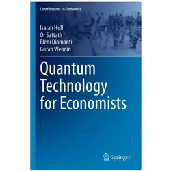 Hull:Quantum Technology for Economists, Fachbücher von Or Sattath, Isaiah Hull, Göran Wendin, Eleni Diamanti