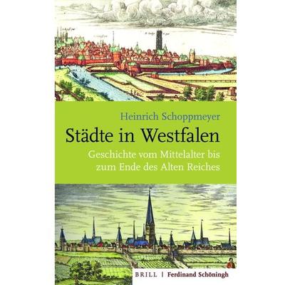 Städte in Westfalen, Gebundene Ausgabe von Heinrich Schoppmeyer, Brill | Schöningh, 978-3-506-76026-5
