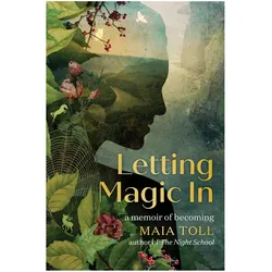 Letting Magic In, Belletristik von Maia Toll