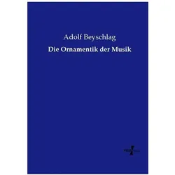 Die Ornamentik der Musik, Fachbücher von Adolf Beyschlag