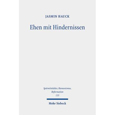 Ehen mit Hindernissen, Gebundene Ausgabe von Jasmin Hauck, Mohr Siebeck, 978-3-16-161780-5