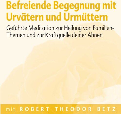 Robert Th Betz - Befreiende Begegnung mit Urvätern und Urmüttern: Geführte Meditation zur Heilung von Familien-Themen und zur Kraftquelle deiner Ahnen - Preis vom 05.10.2026 03:47:11 h