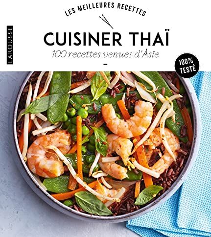 Larousse - Cuisiner thaï : 100 recettes venues d'Asie : 100 % testé - Preis vom 13.10.2026 19:28:25 h
