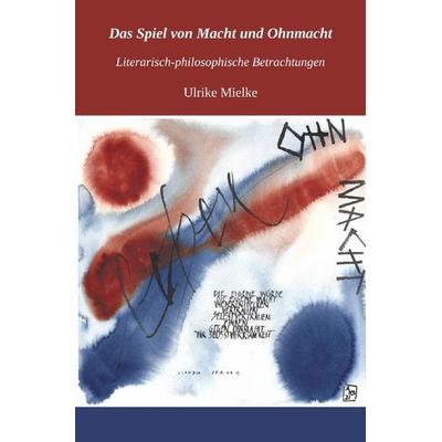 Das Spiel von Macht und Ohnmacht, Taschenbuch von Ulrike Mielke, Epubli, 978-3-7541-1571-8