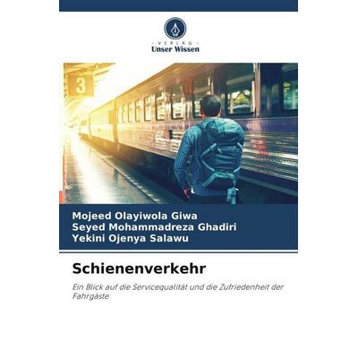 Schienenverkehr, Taschenbuch von Mojeed Olayiwola Giwa,Seyed Mohammadreza Ghadiri,Yekini Ojenya Salawu, Verlag Unser Wissen, 978-620-4-92306-2