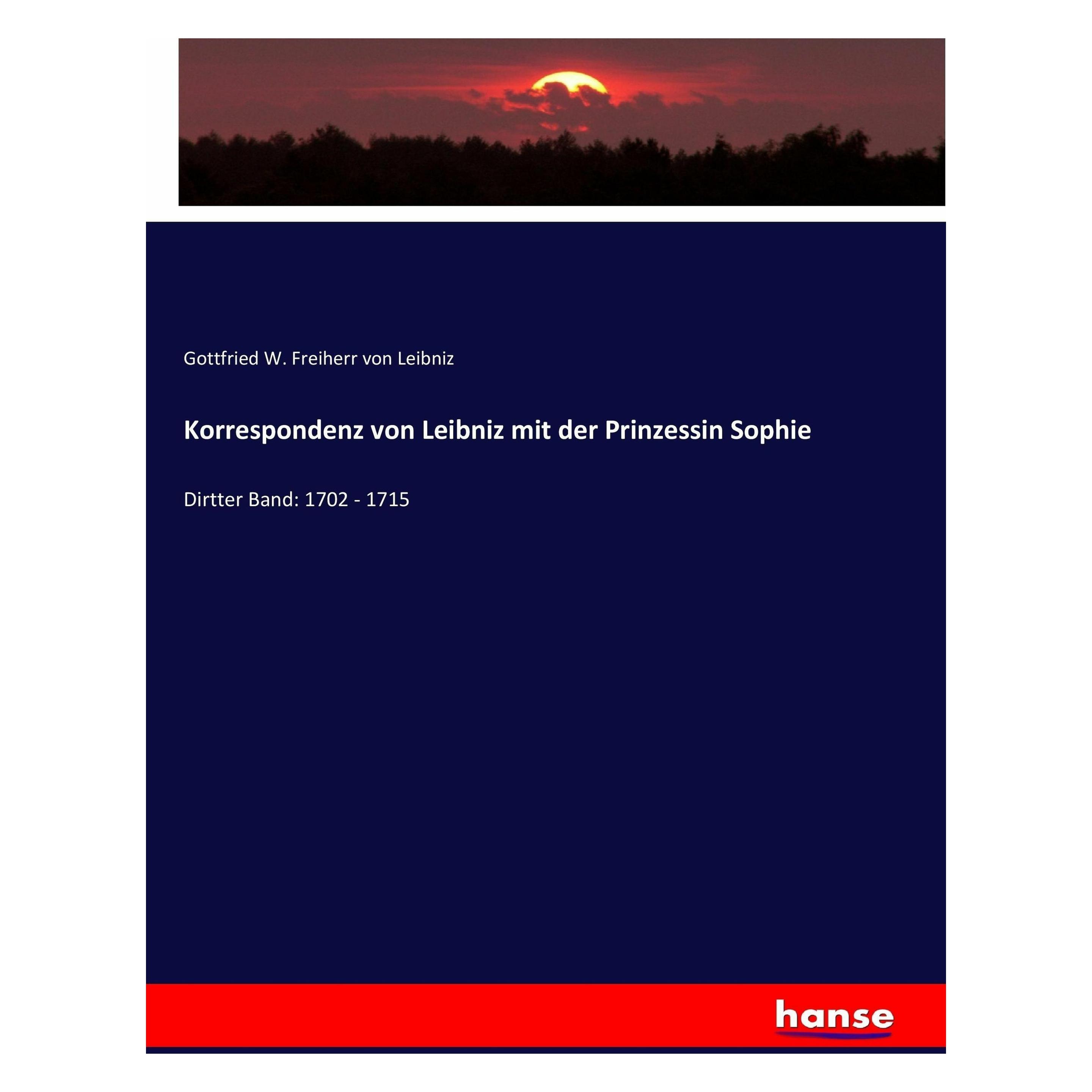 Hansebooks Korrespondenz von Leibniz mit der Prinzessin Sophie (Deutsch, Softcover, Gottfried Wilhelm Freiherr von Leibniz, Gottfried Wilhelm Leibniz) (55883592)