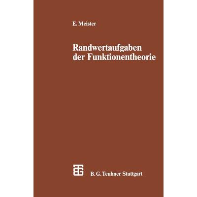 Randwertaufgaben der Funktionentheorie, Taschenbuch von Erhard Meister, Vieweg & Teubner, 978-3-322-99819-4