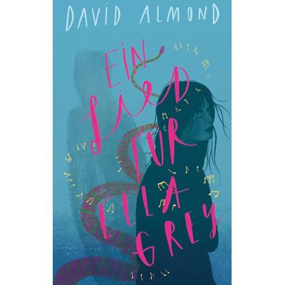 Ein Lied für Ella Grey, Taschenbuch von David Almond, Freies Geistesleben, 978-3-7725-3133-0