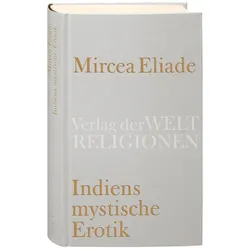 Indiens mystische Erotik, Fachbücher von Mircea Eliade