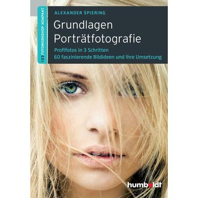 Grundlagen Porträtfotografie, Geheftet von Alexander Spiering, Humboldt Verlag, 978-3-86910-362-4
