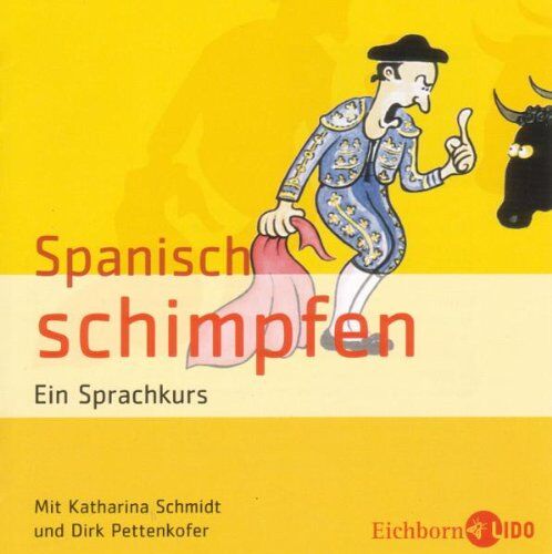 Katharina Schmidt - Spanisch schimpfen. Ein Sprachkurs. Mit Wörterbuch im Booklet. - Preis vom 19.10.2026 19:33:35 h