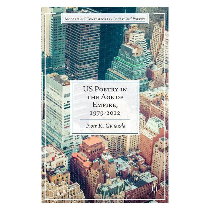 Palgrave Macmillan Gwiazda:US Poetry in the Age of Empire (Englisch, Hardcover, P. Gwiazda) (63320133)