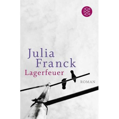 Lagerfeuer, Taschenbuch von Julia Franck, Fischer Taschenbuch Verlag