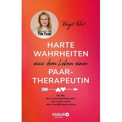 Harte Wahrheiten aus dem Leben einer Paartherapeutin, Taschenbuch von Birgit Fehst, Knaur Balance, 978-3-426-65986-1