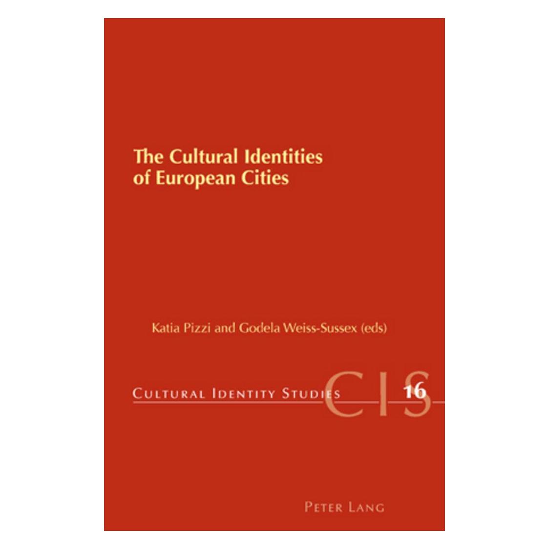 Peter Lang The Cultural Identities of European Cities (Englisch, Softcover, Godela Weiss-Sussex, Katia Pizzi, Katia Weiss-Sussex Pizzi) (56024201)