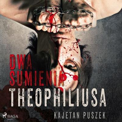 Dwa sumienia Theophiliusa - Kajetan Puszek, Audio, 9788726943023