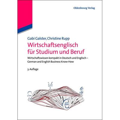 Wirtschaftsenglisch für Studium und Beruf, Gebundene Ausgabe von Gabi Galster,Christine Rupp, De Gruyter Oldenbourg, 978-3-486-72655-8