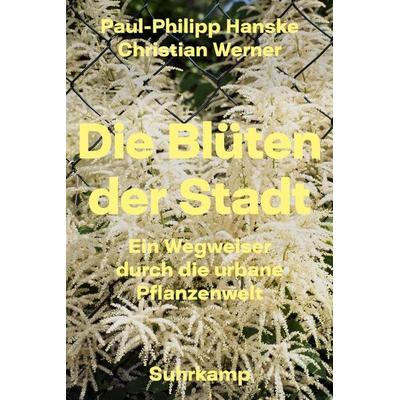 Die Blüten der Stadt, Gebundene Ausgabe von Paul-Philipp Hanske, Suhrkamp, 978-3-518-46867-8