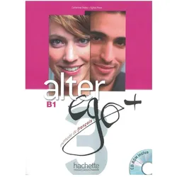 Alter ego+ 3. B1. Livre de l'élève - Kursbuch mit CD-ROM und Parcours digital, Schulbücher von Catherine Hugot