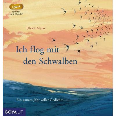 Ich flog mit den Schwalben. Ein ganzes Jahr voller Gedichte - , CD, 9783833748417