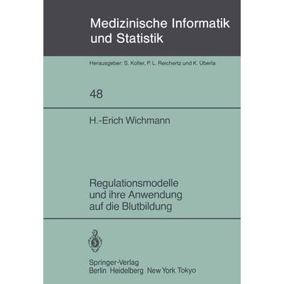 Regulationsmodelle und ihre Anwendung auf die Blutbildung, Taschenbuch von H.-E. Wichmann, Springer Berlin, 978-3-540-12892-2