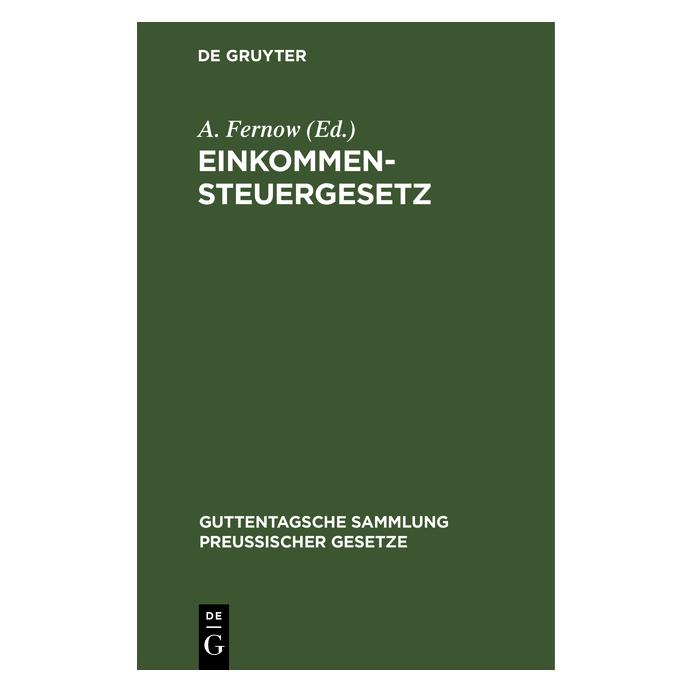 De Gruyter Einkommensteuergesetz (Deutsch, Hardcover, A. Fernow, Arthur Fernow) (67772160)
