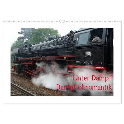 Unter Dampf - Dampflokromantik (Wandkalender 2027 DIN A3 quer), CALVENDO Monatskalender