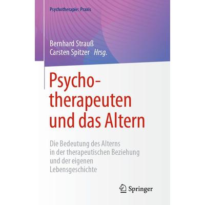 Psychotherapeuten und das Altern, Taschenbuch von , Springer Berlin, 978-3-662-65227-5