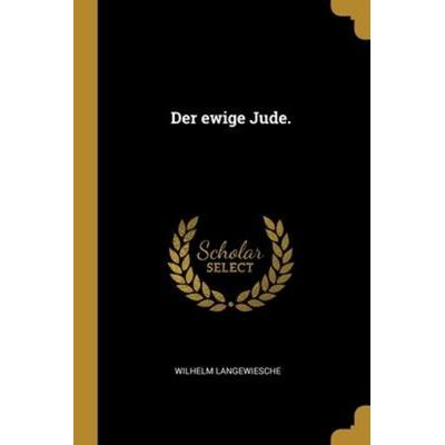 Der ewige Jude., Taschenbuch von Wilhelm Langewiesche, Creative Media Partners, LLC, 978-1-01-261024-1