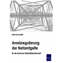 Anreizregulierung der Netzentgelte für die deutsche Elektrizitätswirtschaft, Fachbücher von Katia Tanz-Rahlfs