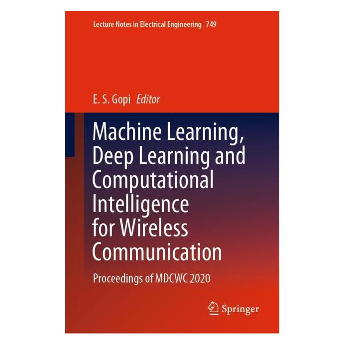 Springer Machine Learning, Deep Learning and Computational Intelligence for Wireless Communication (Englisch, Hardcover, E. S. Gopi, S Gopi) (63695765)
