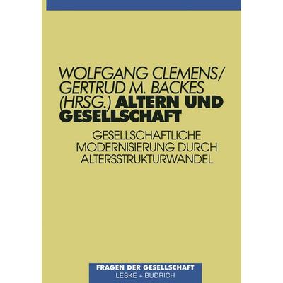 Altern und Gesellschaft, Taschenbuch von Wolfgang Clemens,Gertrud M. Backes, VS Verlag für Sozialwissenschaften, 978-3-8100-1882-3