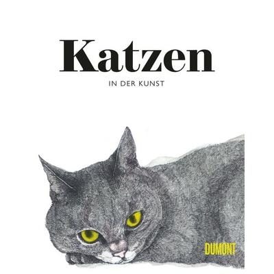 Katzen in der Kunst, Taschenbuch von Angus Hyland,Caroline Roberts, DuMont Buchverlag, 978-3-8321-9916-6