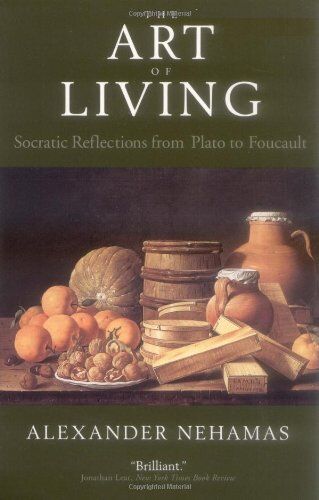 Alexander Nehamas - The Art of Living: Socratic Reflections from Plato to Foucault (Sather Classical Lectures) - Preis vom 16.10.2026 11:41:07 h