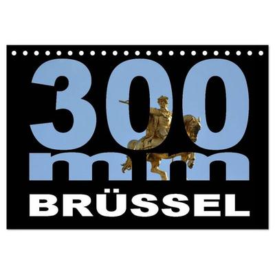 300mm - Brüssel (Tischkalender 2026 DIN A5 quer), CALVENDO Monatskalender