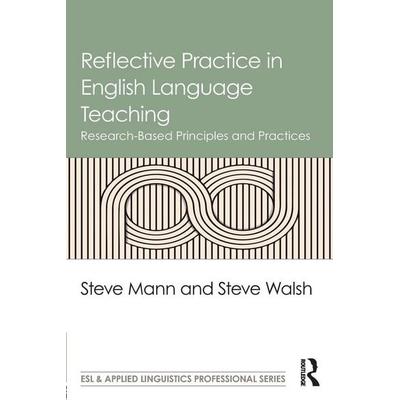 Reflective Practice in English Language Teaching, Taschenbuch von Steve Mann,Steve Walsh, Taylor & Francis, 978-1-138-83949-6