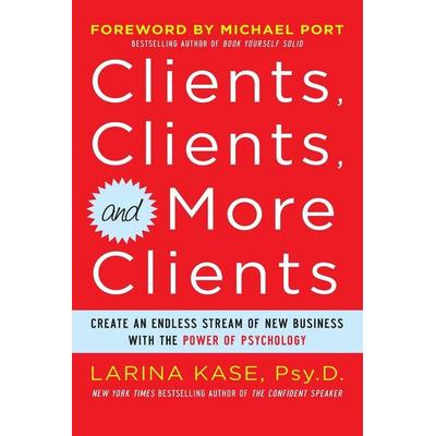 Clients, and More Clients, Taschenbuch von Larina Kase, MCGRAW-HILL Professional, 978-0-07-177075-0