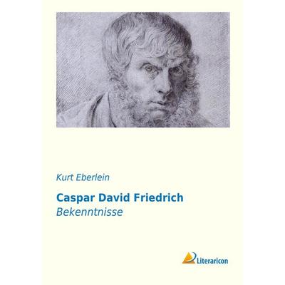 Caspar David Friedrich, Taschenbuch von , Literaricon, 978-3-95697-172-3