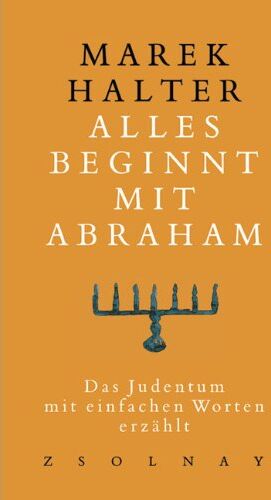 Marek Halter - Alles beginnt mit Abraham: Das Judentum, mit einfachen Worten erzählt - Preis vom 17.10.2026 19:25:27 h