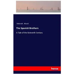 The Spanish Brothers, Belletristik von Deborah Alcock