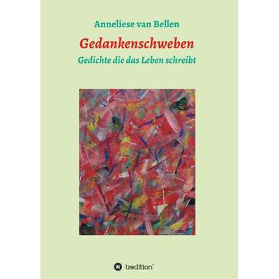 Gedankenschweben, Taschenbuch von Anneliese van Bellen, Tredition, 978-3-7497-6984-1