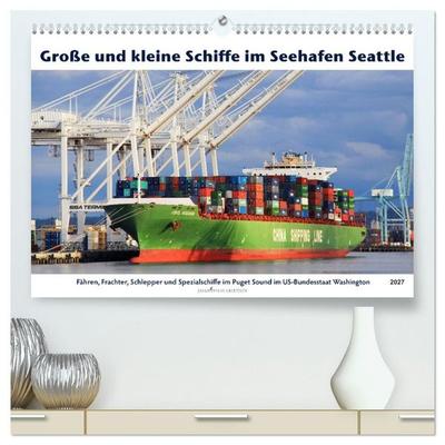 Große und kleine Schiffe im Seehafen Seattle (hochwertiger Premium Wandkalender 2027 DIN A2 quer), Kunstdruck in Hochglanz