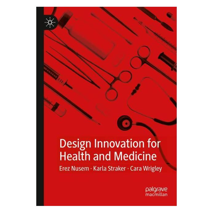 Springer Design Innovation for Health and Medicine (Englisch, Softcover, Cara Wrigley, Erez Nusem, Karla Straker) (35232933)