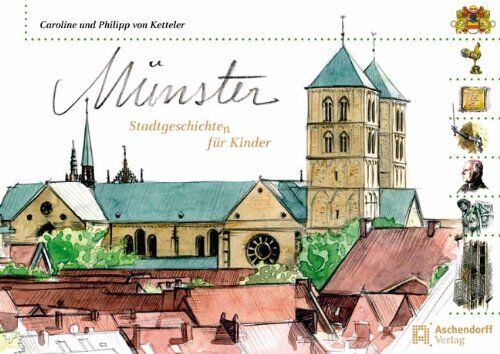 Ketteler, Caroline von - Münster -Stadtgeschichten für Kinder - Preis vom 13.10.2026 11:25:28 h