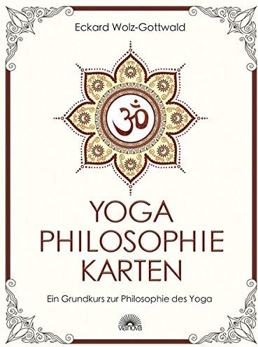 Eckard Wolz-Gottwald - Yoga Philosophie Karten: Ein Grundkurs zur Philosophie des Yoga - Preis vom 19.10.2026 19:33:35 h